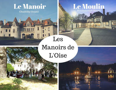 Les Manoirs de l'Oise: Deux lieux de réception